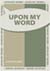 Upon My Word cover